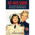 At His Side: The Story of the American Red Cross Overseas in World War II