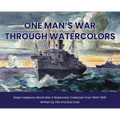 One Man's War Through Watercolors: The World War II Watercolor Collection of Ralph Ledesma
