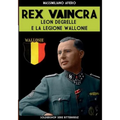 Rex Vaincra: Leon Degrelle e la Legione Wallonie