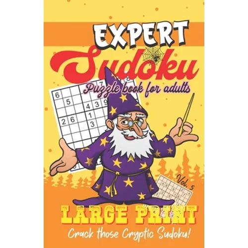 Expert Sudoku - Puzzle Book for Adults - Large Print - Crack those Cryptic Sudoku!: Sudoku Book with One Puzzle Per Page - 101 Puzzles - Expert - Volu