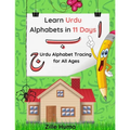 Learn Urdu Alphabets in 11 days: Urdu Alphabet Tracing For All Ages