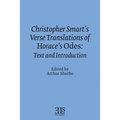 Christopher Smart's Verse Translation of Horace's Odes: Text and Introduction