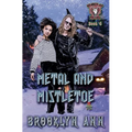 Metal and Mistletoe
