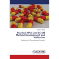 Practical HPLC and LC-MS Method Development and Validation