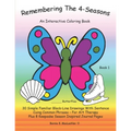 Remembering The 4-Seasons - Book 1: Interactive Coloring and Activity Book for People With Dementia, Alzheimer's, Stroke, Brain Injury and Other Cogni