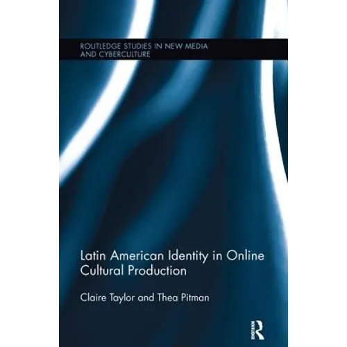 Latin American Identity in Online Cultural Production