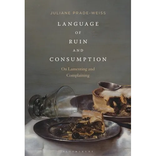 Language of Ruin and Consumption: On Lamenting and Complaining