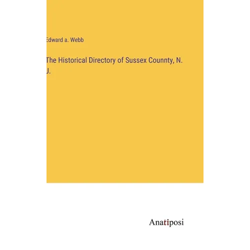 The Historical Directory of Sussex Counnty, N. J.