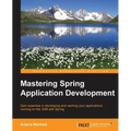 Mastering Spring Application Development