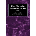 The Christian Doctrine of Sin, Volume 2