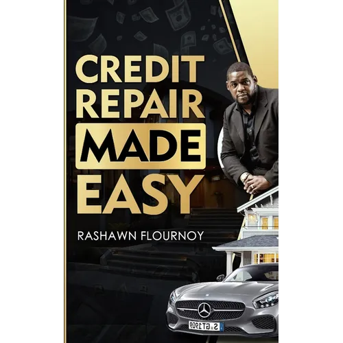 Credit Repair Made Easy: Guide to improve your credit score