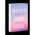 God's Got You: Embracing New Beginnings with Courage and Confidence