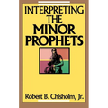 Interpreting the Minor Prophets