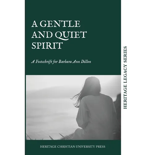 A Gentle and Quiet Spirit: A Festschrift for Barbara Ann Dillon