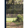 The History of Nansemond County, Virginia