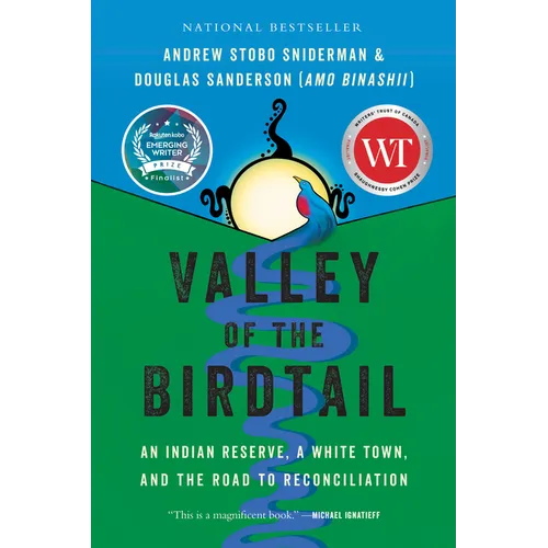 Valley of the Birdtail: An Indian Reserve, a White Town, and the Road to Reconciliation