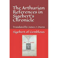 The Arthurian References in Sigebert's Chronicle