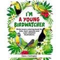 I'm Young Birdwatcher! Birds lovers coloring book for kids, learn species and color detailed illustrations.