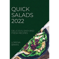 Quick Salads 2022: Delicious, Easy and Fresh Recipes