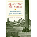 Reluctant Witnesses: Children's Voices from the Civil War