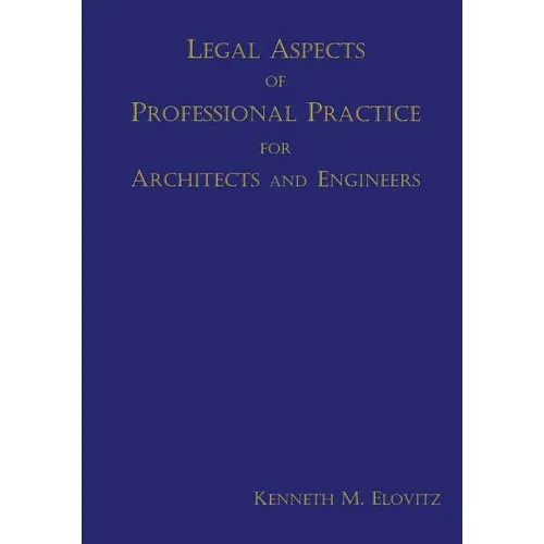 Legal Aspects of Professional Practice for Architects and Engineers