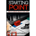 Starting Point: How To Create Wealth That Lasts