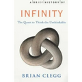 A Brief History of Infinity: The Quest to Think the Unthinkable