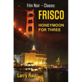 FRISCO Honeymoon For Three: The Dead Fisherman