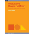 Introduction to Classical Field Theory: A Tour of the Fundamental Interactions