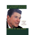 The Uncommon Wisdom of Ronald Reagan: A Portrait in His Own Words