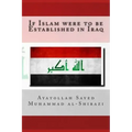 If Islam Were to Be Established in Iraq