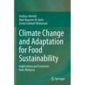Climate Change and Adaptation for Food Sustainability: Implications and Scenarios from Malaysia