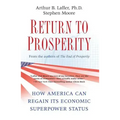 Return to Prosperity: How America Can Regain Its Economic Superpower Status