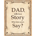 Dad, Life Is A Story What Does Yours Say: Memories and Keepsakes for My Children and Grandchildren, Keepsake Interview Book For Fathers
