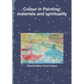 Colour in Painting: materials and spirituality