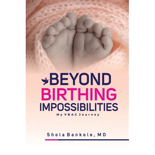 Beyond Birthing Impossibilities: My VBAC Journey