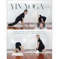 Yin Yoga 50+: Slow Flows to Restore Your Body, Improve Flexibility, and Relieve Pain