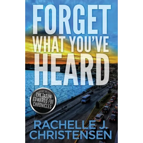 Forget What You've Heard: Jason Edwards FBI Chronicles