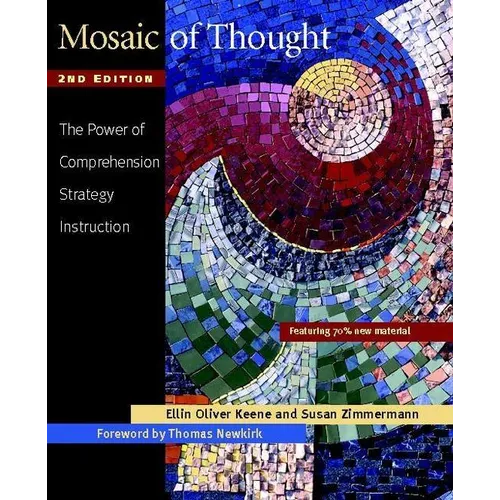 Mosaic of Thought, Second Edition: The Power of Comprehension Strategy Instruction