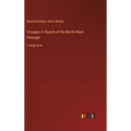 Voyages in Search of the North-West Passage: in large print