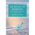 An Ocean of Rumours: News and Information in the Atlantic World