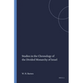 Studies in the Chronology of the Divided Monarchy of Israel