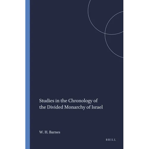 Studies in the Chronology of the Divided Monarchy of Israel