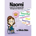 Naomi: A Story of a Young Girl with Osteogenesis Imperfecta