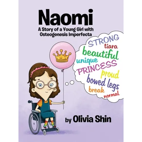 Naomi: A Story of a Young Girl with Osteogenesis Imperfecta