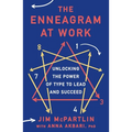 The Enneagram at Work: Unlocking the Power of Type to Lead and Succeed