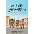 La Tribu Yuka-Yuka: Una historia de hermandad y travesuras infantiles