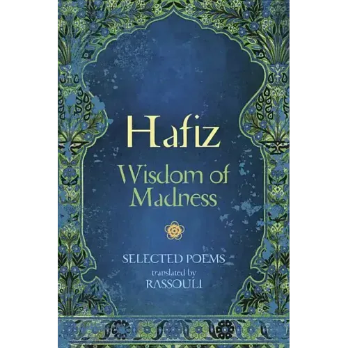 Hafiz: Wisdom of Madness: Selected Poems