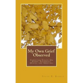 My Own Grief Observed