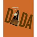 Looking at Dada